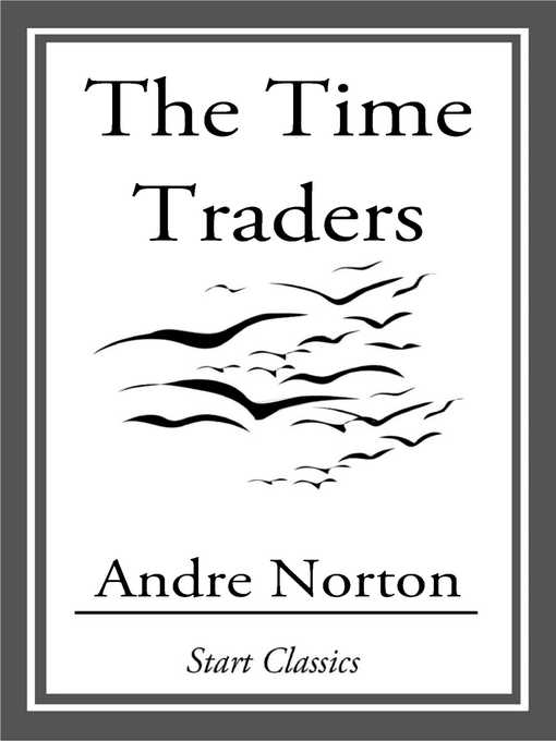 Title details for The Time Traders by Andre Norton - Available